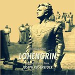 Lohengrin by Wagner, New York 1964 (3CDs Definitive Edition)