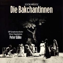 Die Bakchantinnen by Wellesz, Vienna 1985