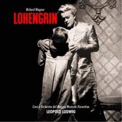 Lohengrin by Wagner, Florence 1961 (Remastered 2021)