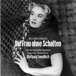 Die Frau ohne Schatten by R. Strauss, Munich 1976